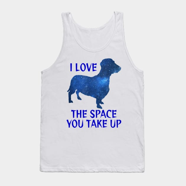 Midnight Blue Starry Night Sky Galaxy Dachshund - I Love The Space You Take Up Tank Top by Courage Today Designs